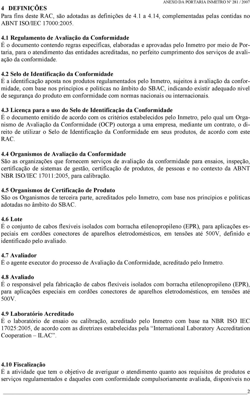 14, complementadas pelas contidas no ABNT ISO/IEC 17000:2005. 4.