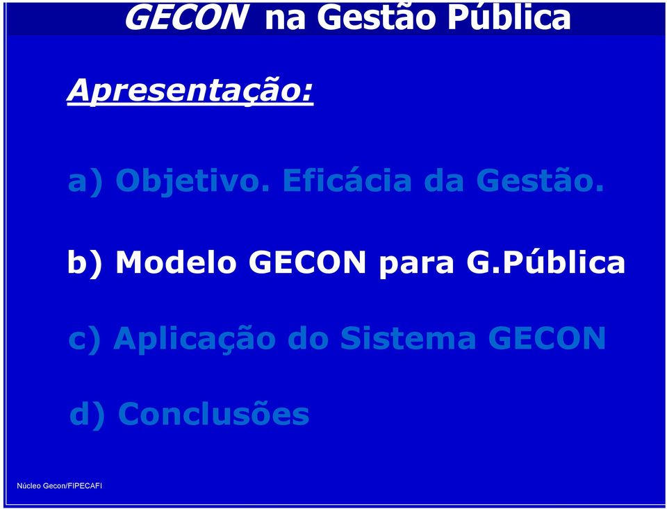 b) Modelo GECON para G.