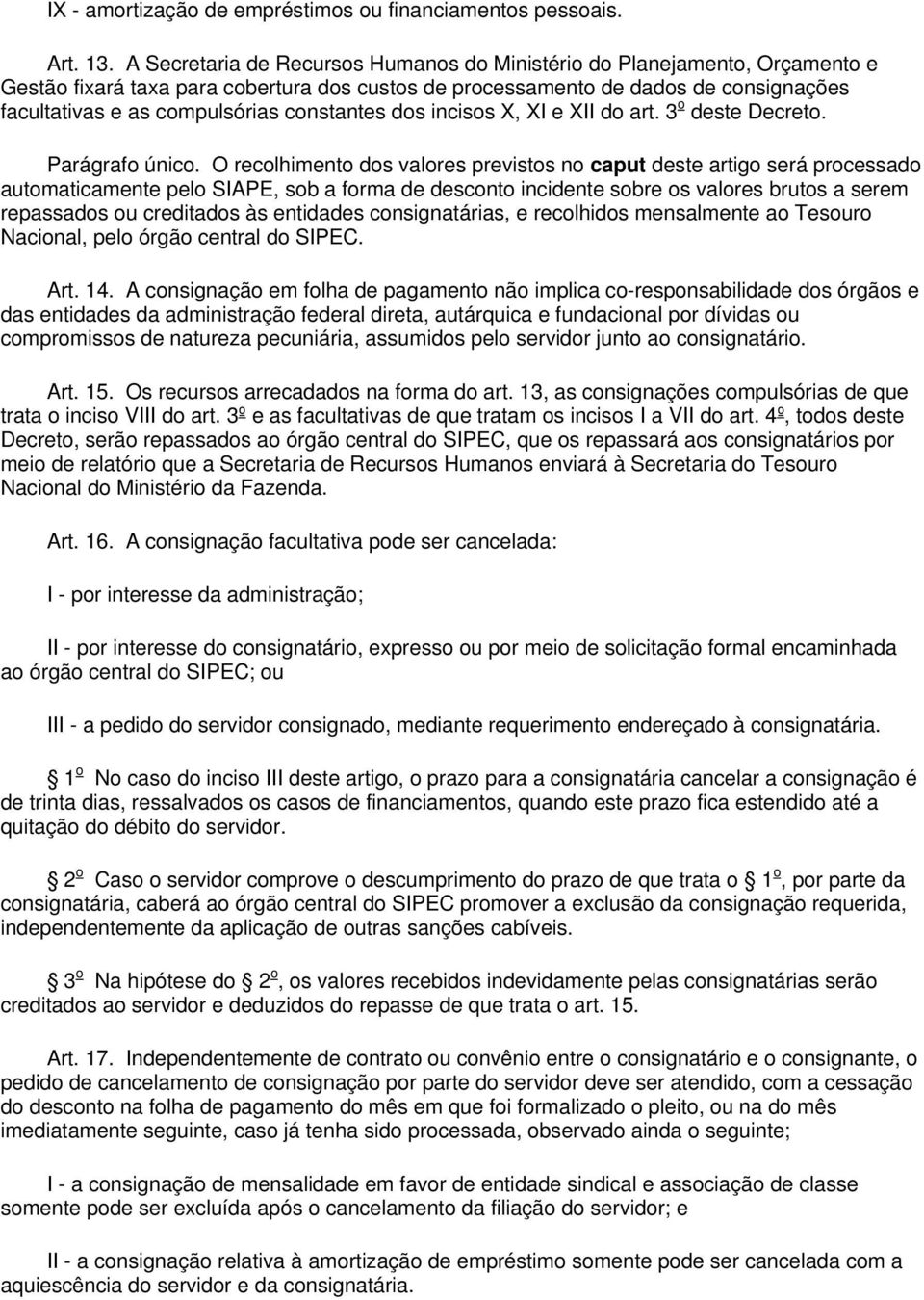 constantes dos incisos X, XI e XII do art. 3 o deste Decreto. Parágrafo único.