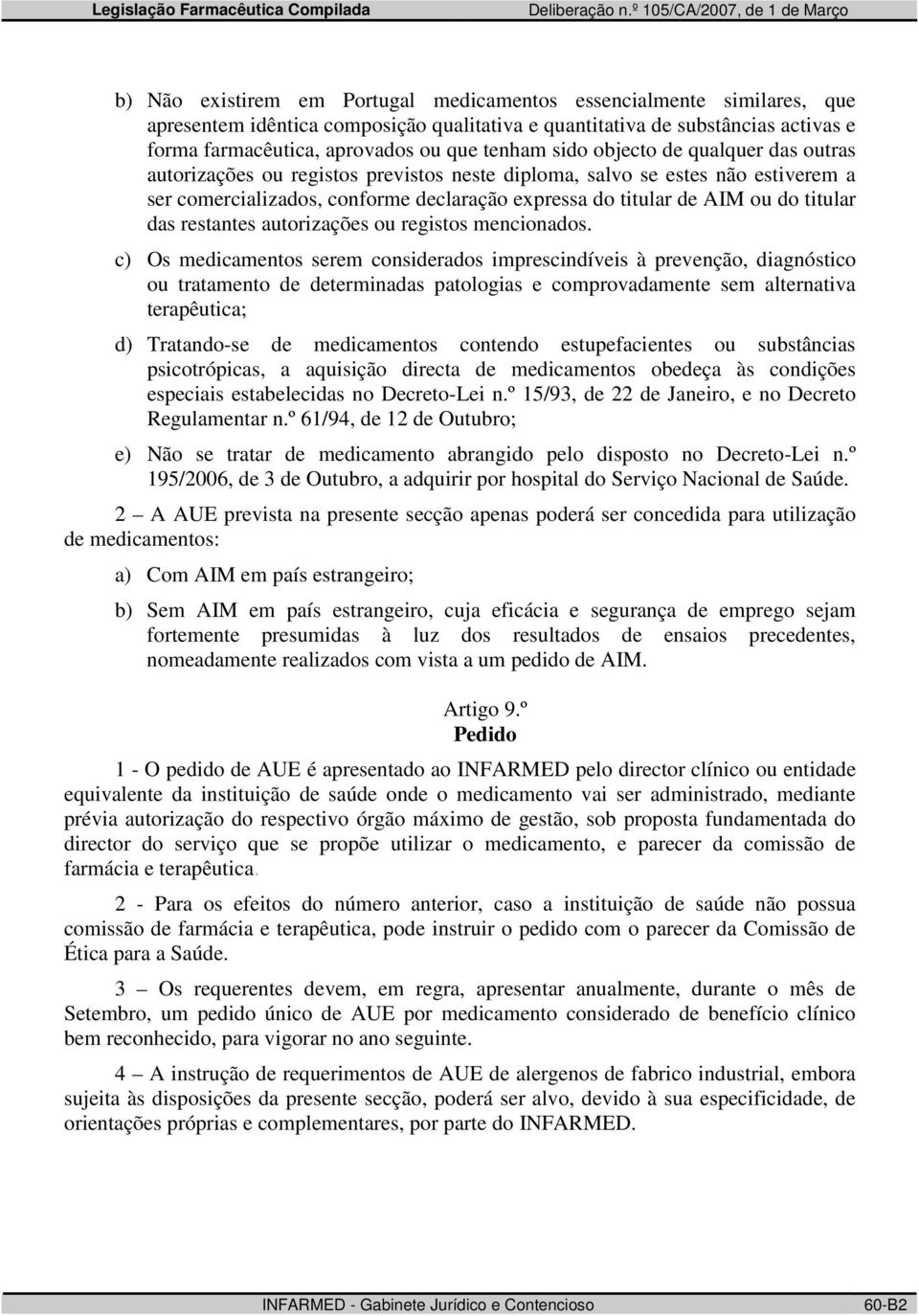 das restantes autorizações ou registos mencionados.