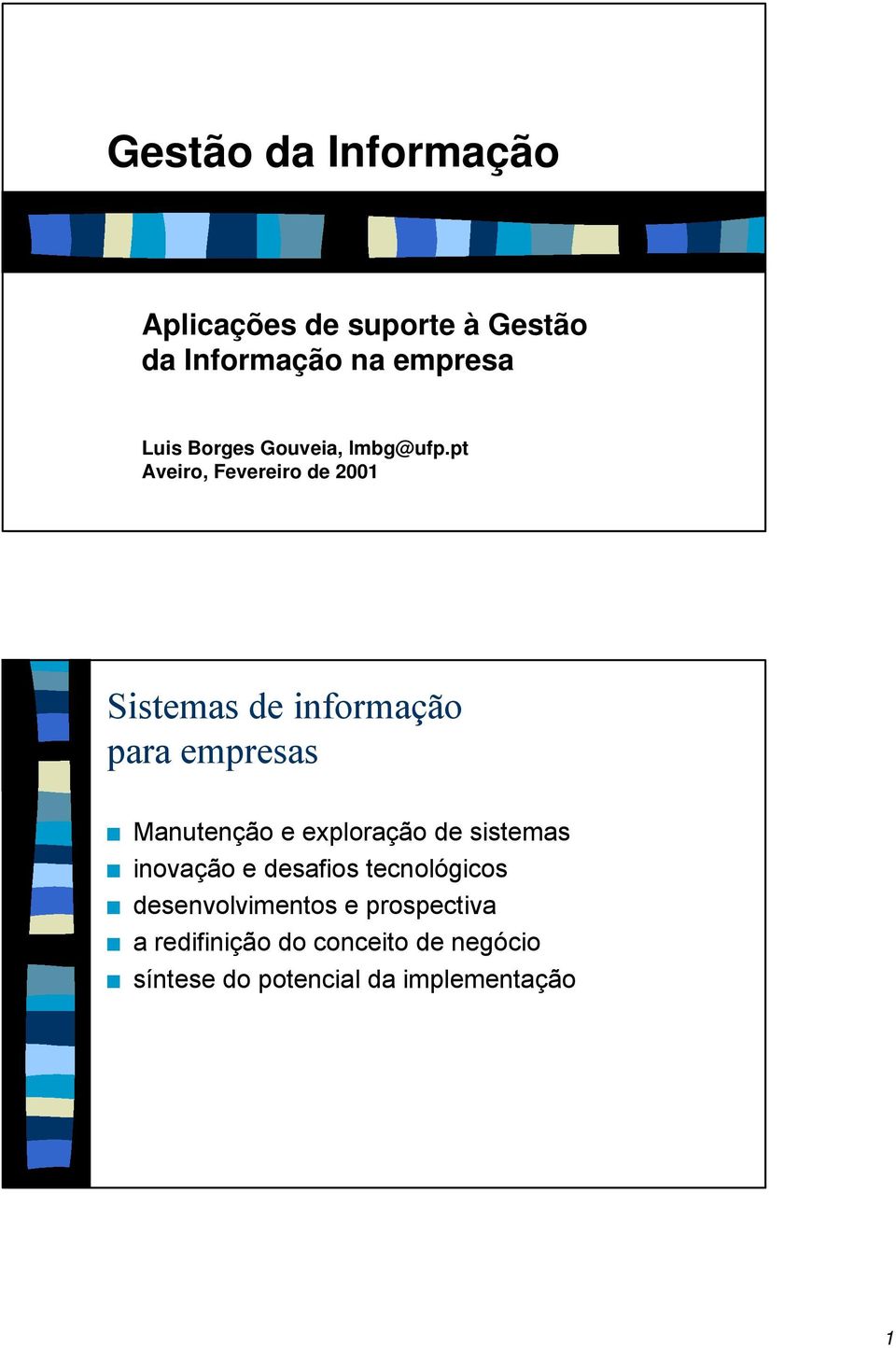 pt Aveiro, Fevereiro de 2001 Sistemas de informação para empresas Manutenção e