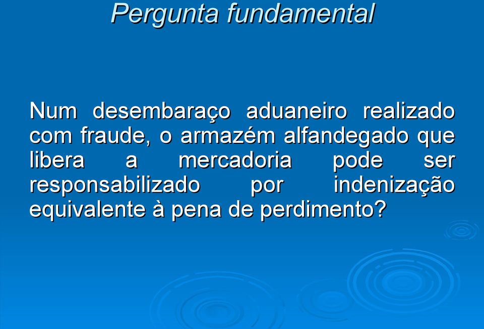 libera a mercadoria pode ser responsabilizado