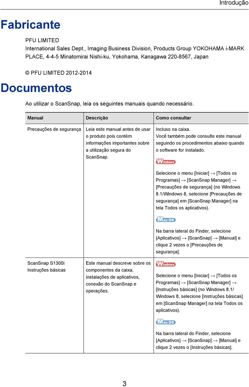 seguintes manuais quando necessário.