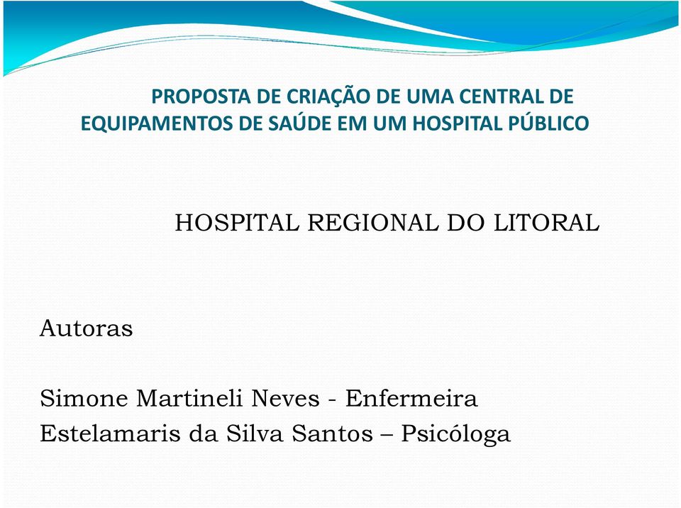 HOSPITAL REGIONAL DO LITORAL Autoras Simone