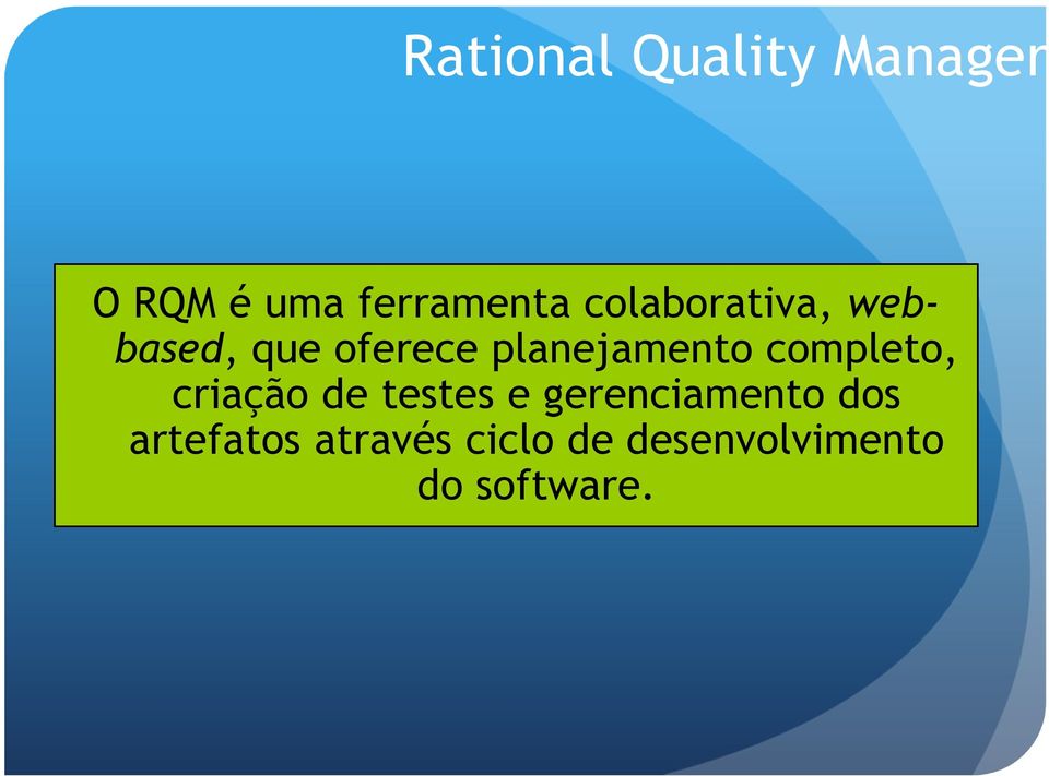 completo, criação de testes e gerenciamento dos