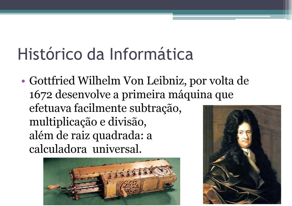 efetuava facilmente subtração, multiplicação e