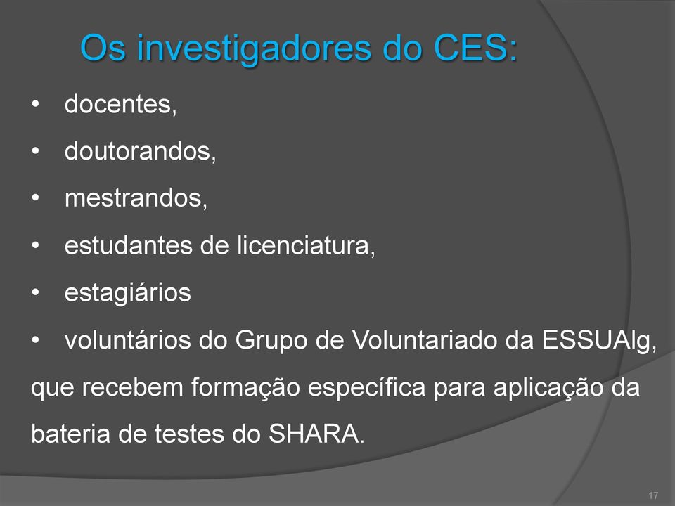 voluntários do Grupo de Voluntariado da ESSUAlg, que