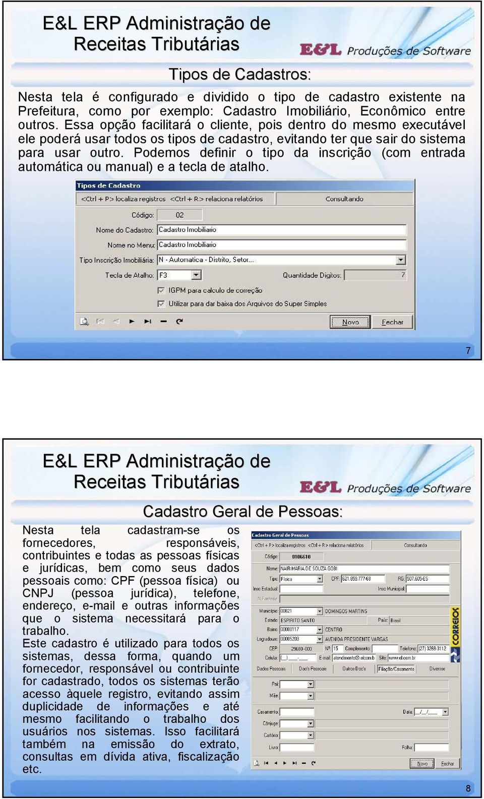 Podemos definir o tipo da inscrição (com entrada automática ou manual) e a tecla de atalho.