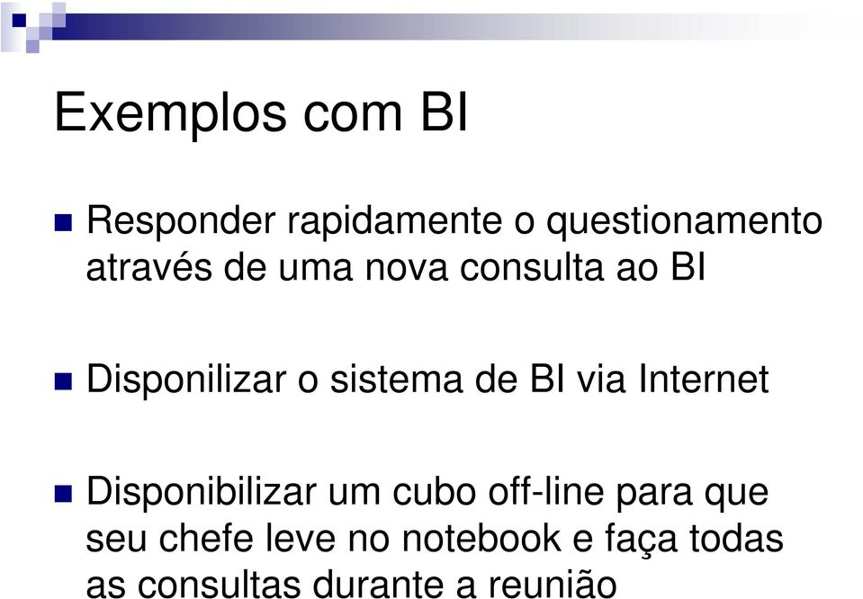 BI via Internet Disponibilizar um cubo off-line para que seu