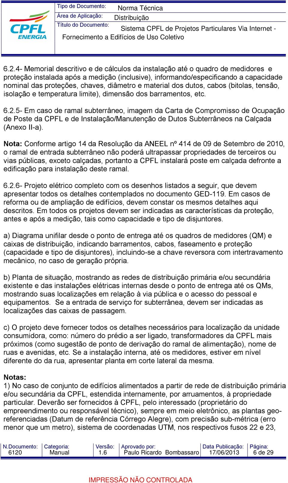 5- Em caso de ramal subterrâneo, imagem da Carta de Compromisso de Ocupação de Poste da CPFL e de Instalação/Manutenção de Dutos Subterrâneos na Calçada (Anexo II-a).