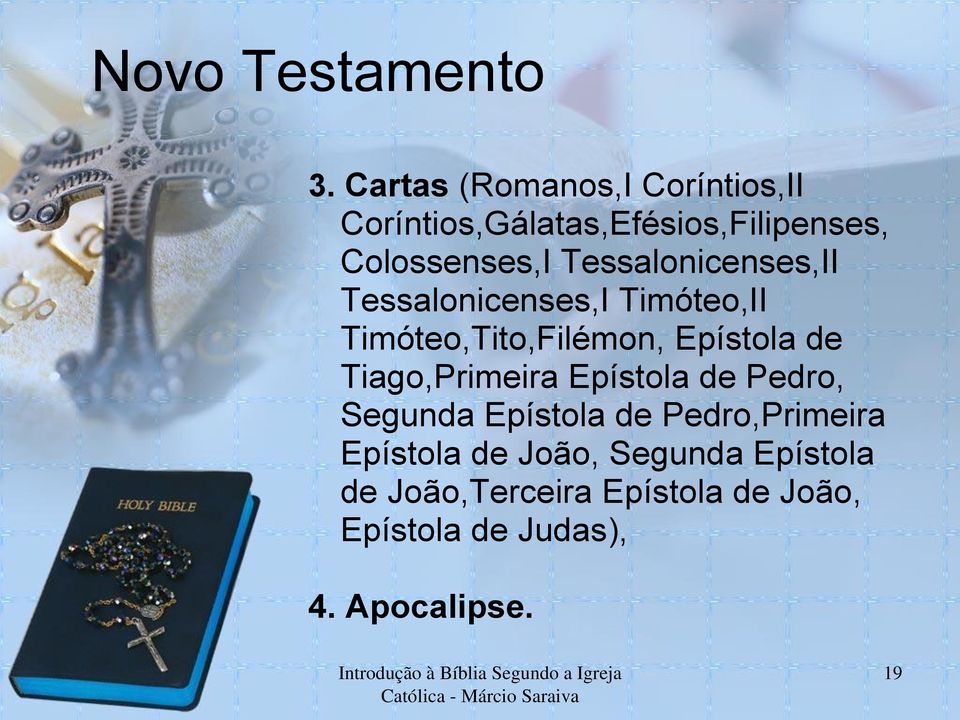 Tessalonicenses,II Tessalonicenses,I Timóteo,II Timóteo,Tito,Filémon, Epístola de