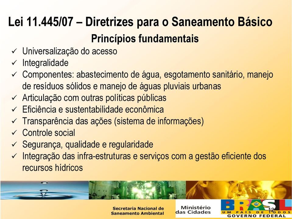 abastecimento de água, esgotamento sanitário, manejo de resíduos sólidos e manejo de águas pluviais urbanas Articulação com