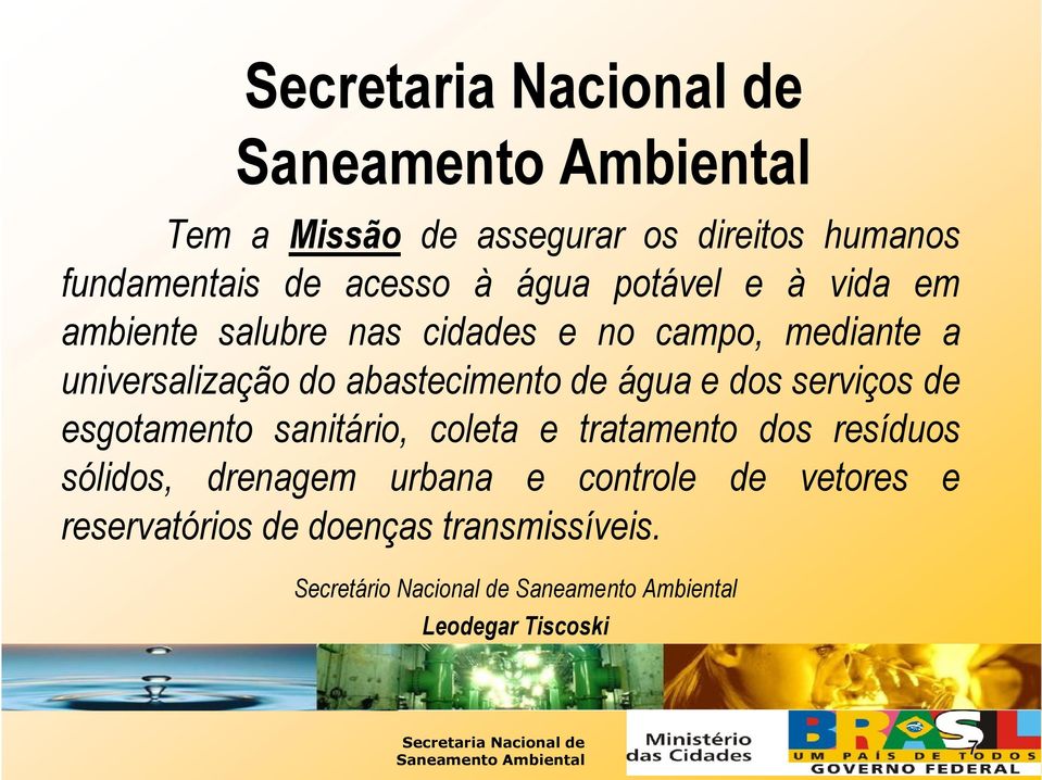 serviços de esgotamento sanitário, coleta e tratamento dos resíduos sólidos, drenagem urbana e