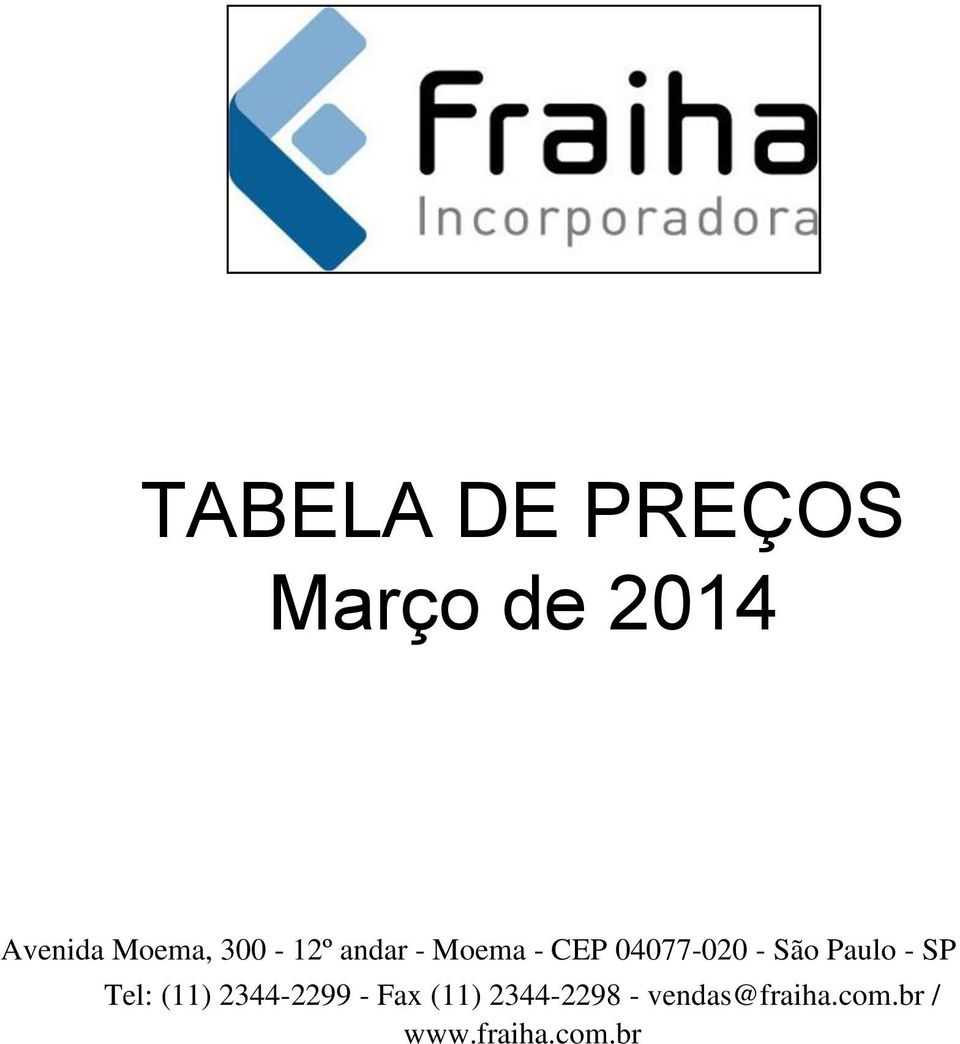 Paulo - SP Tel: (11) 2344-2299 - Fax (11)