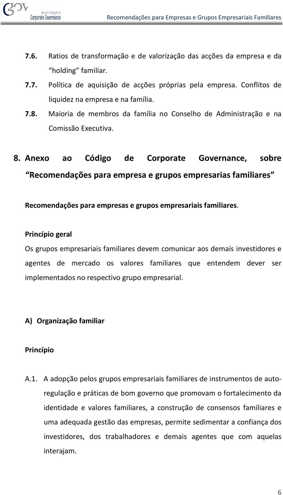 Anexo ao Código de Corporate Governance, sobre Recomendações para empresa e grupos empresarias familiares Recomendações para empresas e grupos empresariais familiares.