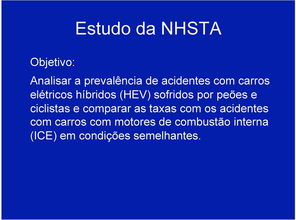 peões e ciclistas e comparar as taxas com os acidentes com