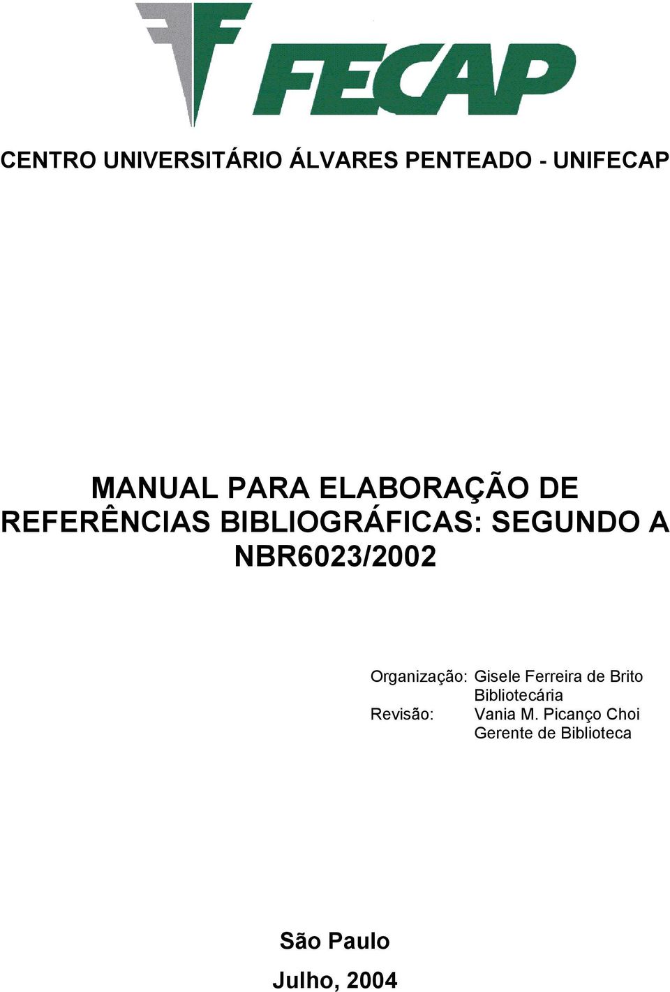NBR6023/2002 Organização: Gisele Ferreira de Brito