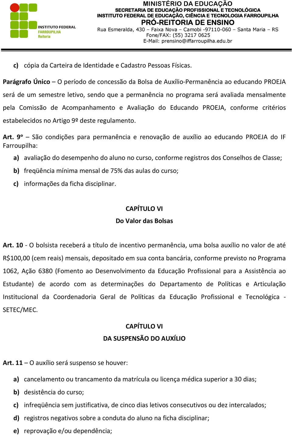 Acompanhamento e Avaliação do Educando PROEJA, conforme critérios estabelecidos no Arti