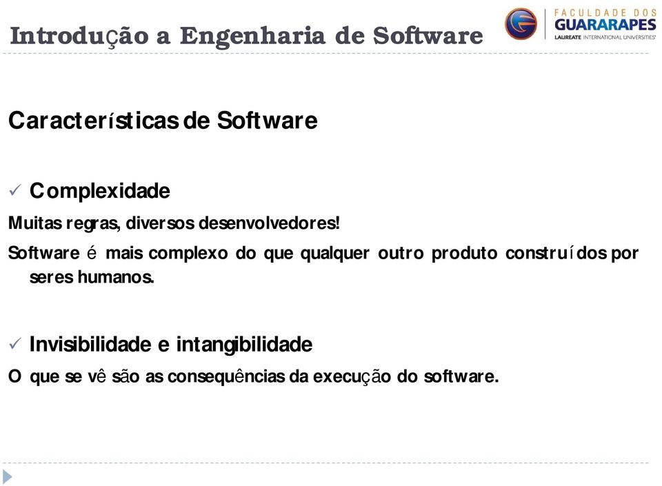 Software é mais complexo do que qualquer outro produto