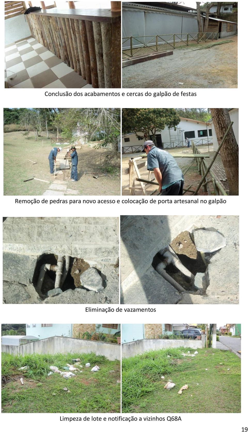 colocação de porta artesanal no galpão Eliminação