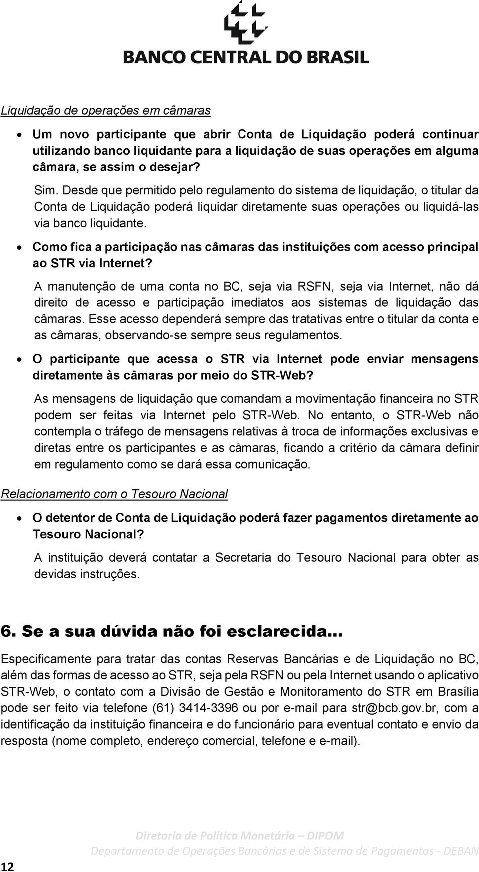 Como fica a participação nas câmaras das instituições com acesso principal ao STR via Internet?