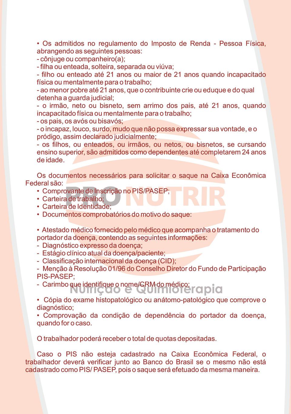 neto ou bisneto, sem arrimo dos pais, até 21 anos, quando incapacitado física ou mentalmente para o trabalho; - os pais, os avós ou bisavós; - o incapaz, louco, surdo, mudo que não possa expressar