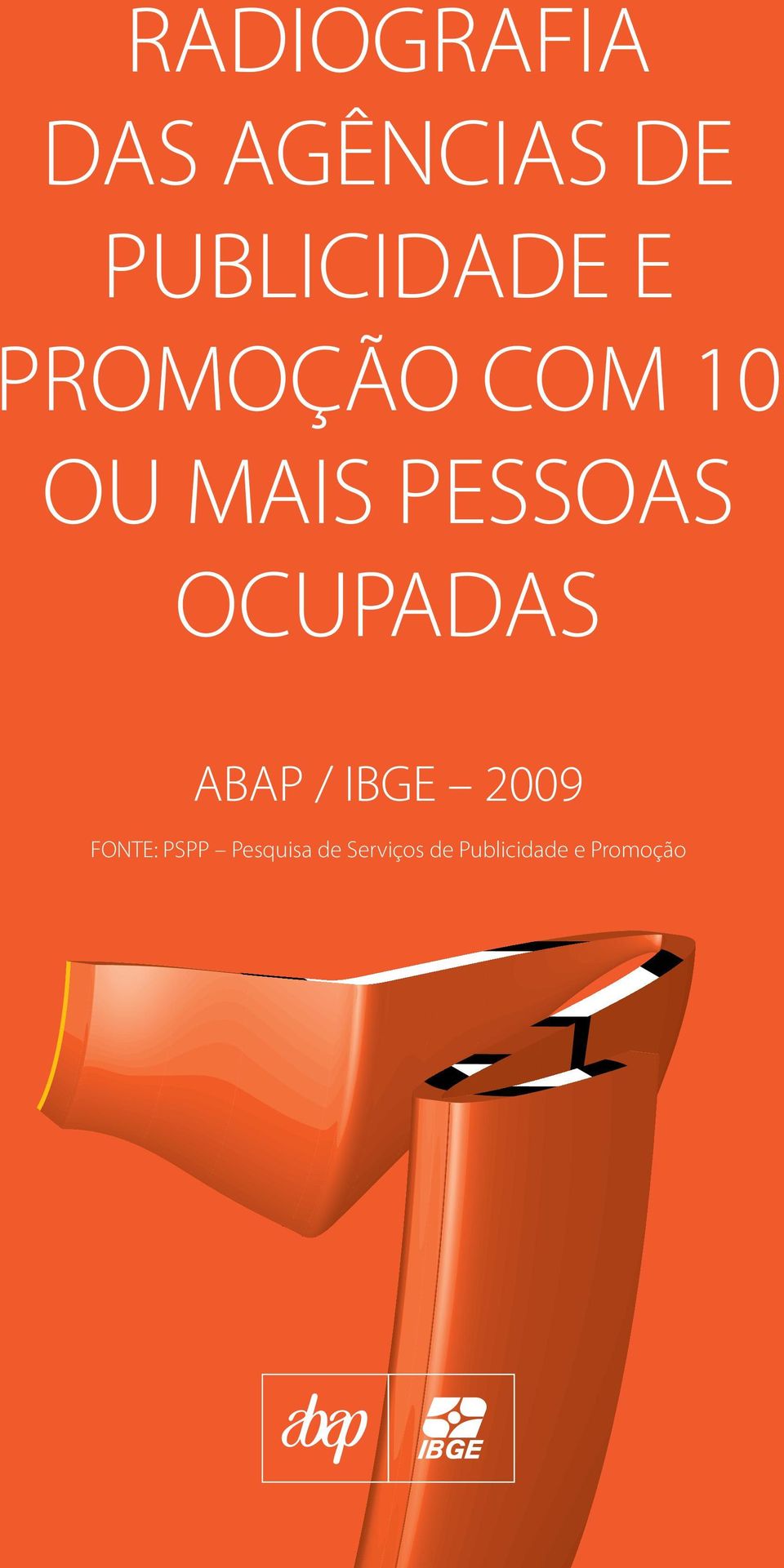 OCUPADAS ABAP / IBGE 2009 FONTE: PSPP