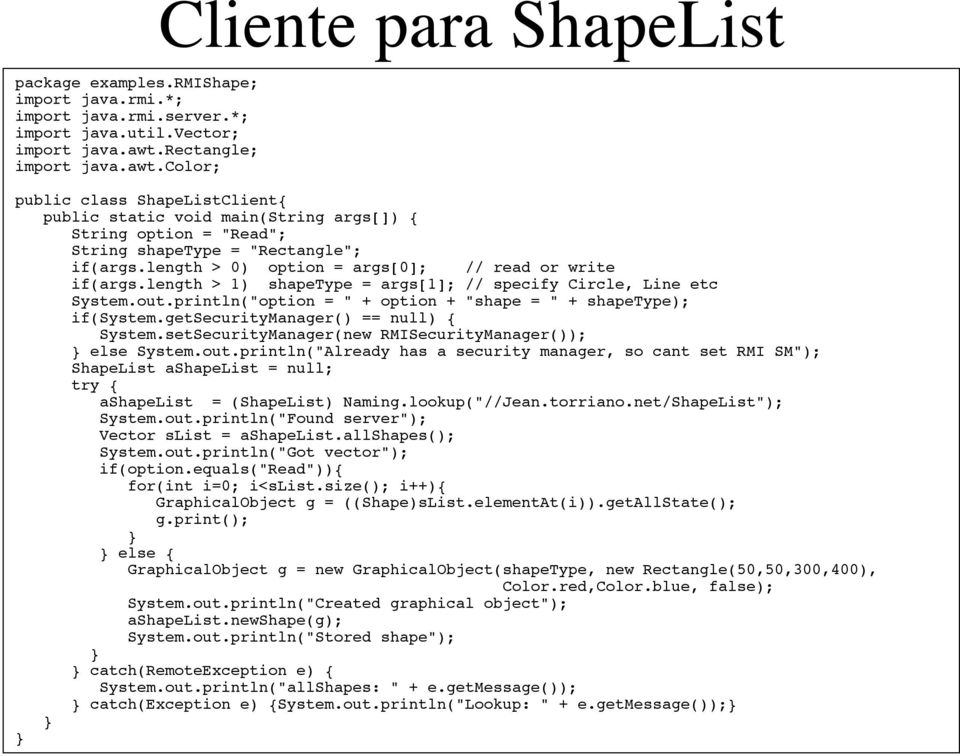 length > 0) option = args[0]; // read or write if(args.length > 1) shapetype = args[1]; // specify Circle, Line etc System.out.println("option = " + option + "shape = " + shapetype); if(system.