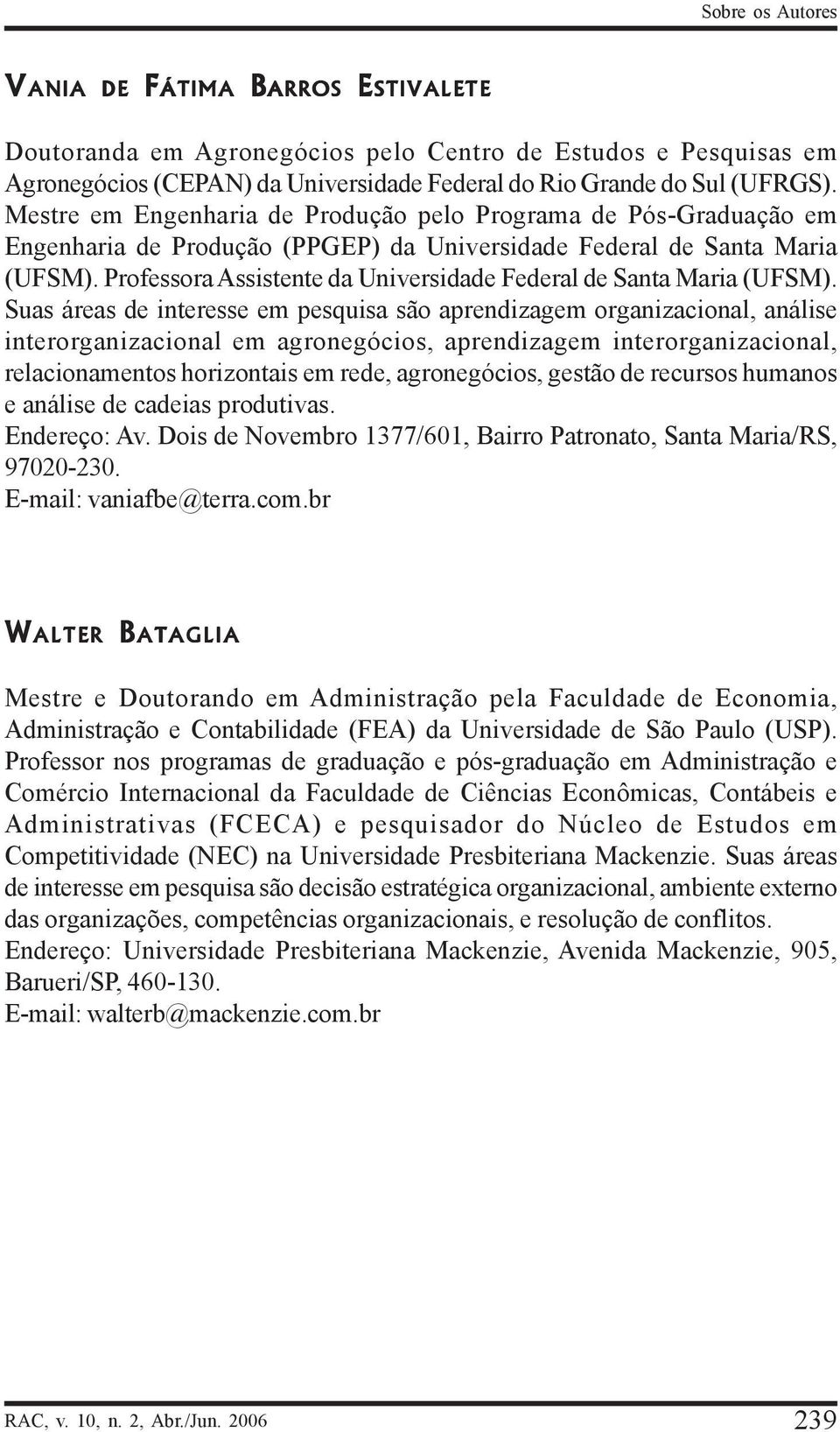 Professora Assistente da Universidade Federal de Santa Maria (UFSM).