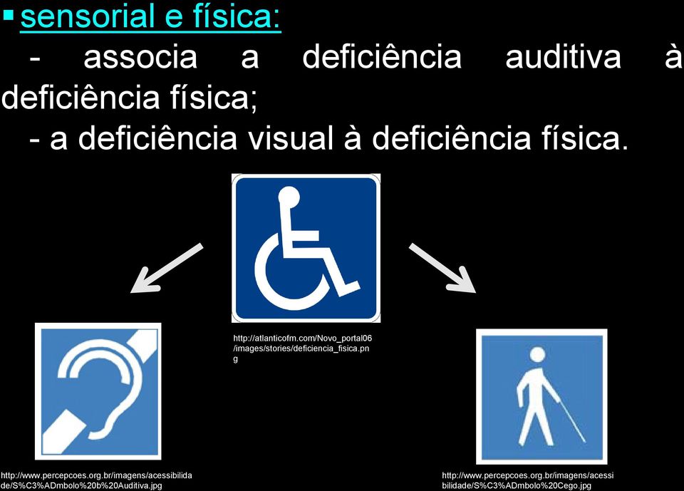 com/novo_portal06 /images/stories/deficiencia_fisica.pn g http://www.percepcoes.org.