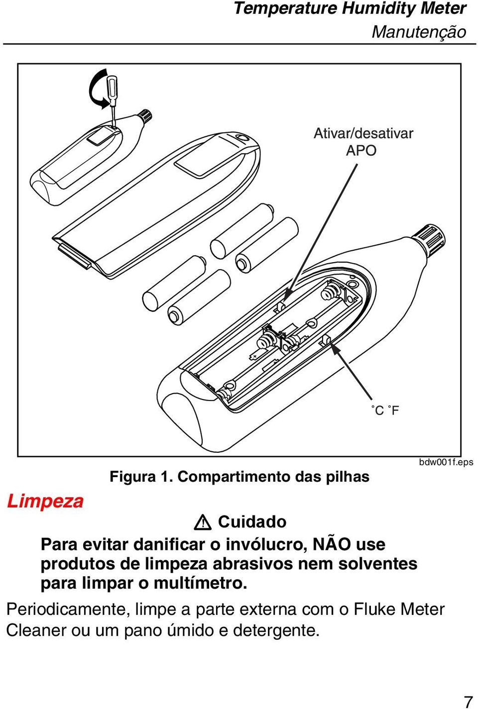 eps Limpeza W Cuidado Para evitar danificar o invólucro, NÃO use produtos de