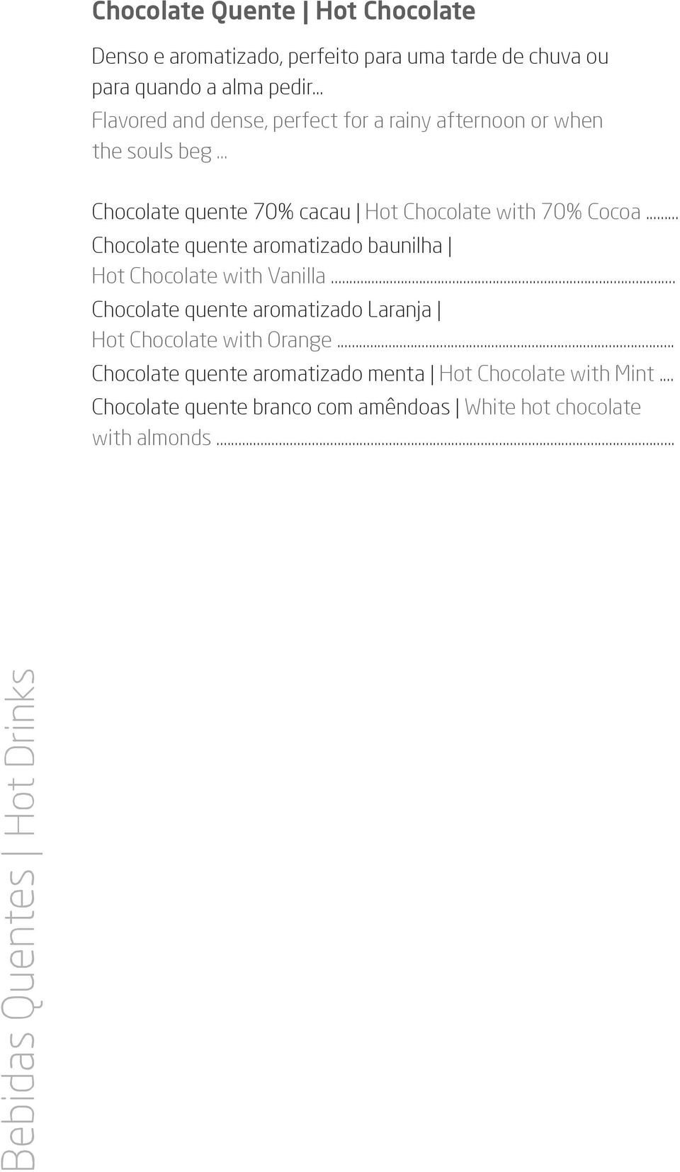 .. Chocolate quente aromatizado baunilha Hot Chocolate with Vanilla.