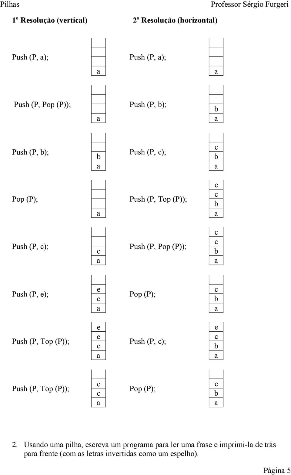 e); e Pop (P); Push (P, Top (P)); e e Push (P, ); e Push (P, Top (P)); Pop (P); 2.