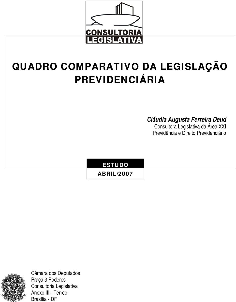 Previdência e Direito Previdenciário ESTUDO ABRIL/2007 Câmara dos