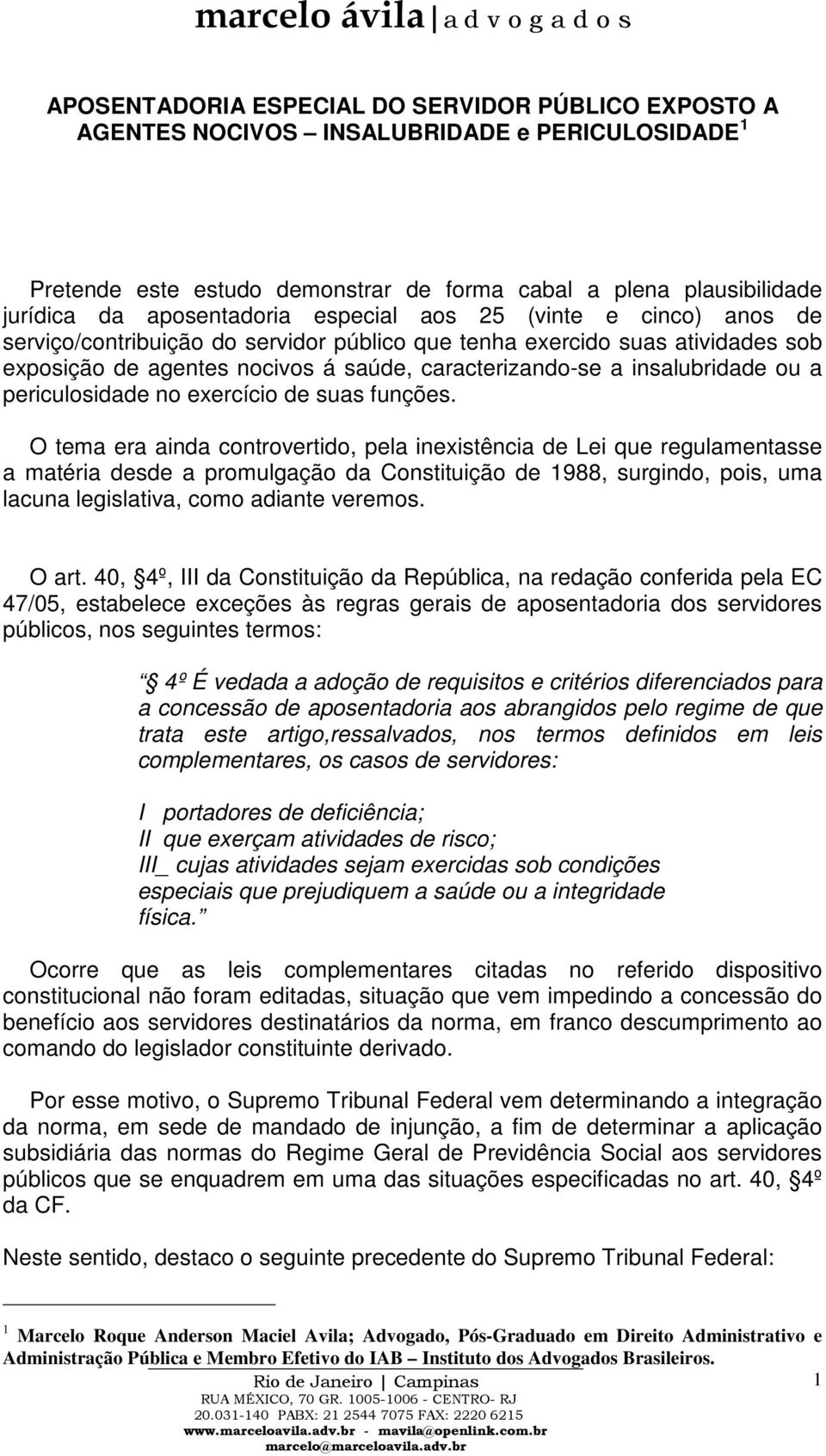 periculosidade no exercício de suas funções.