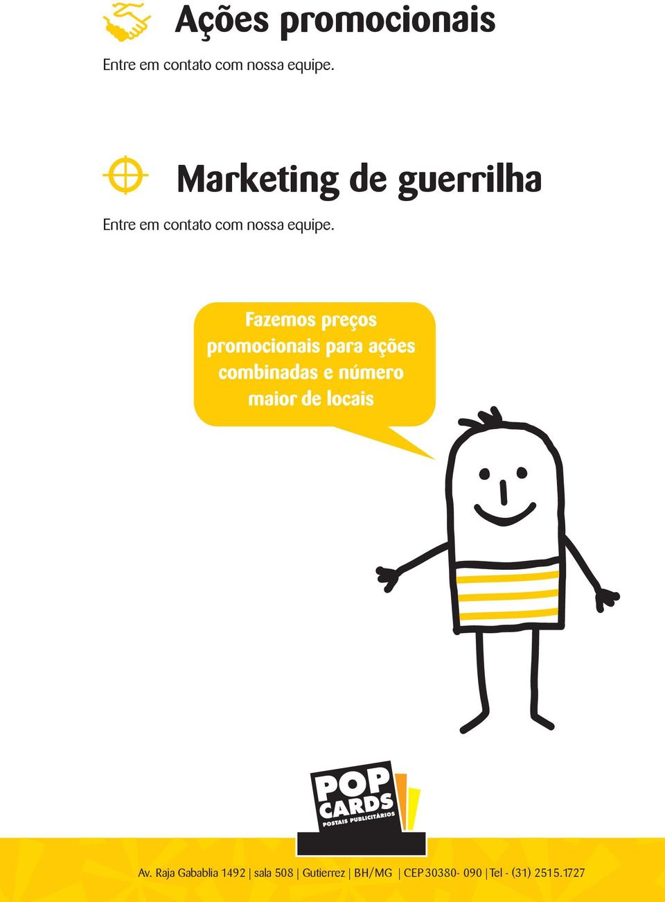 Marketing de guerrilha Entre em contato com