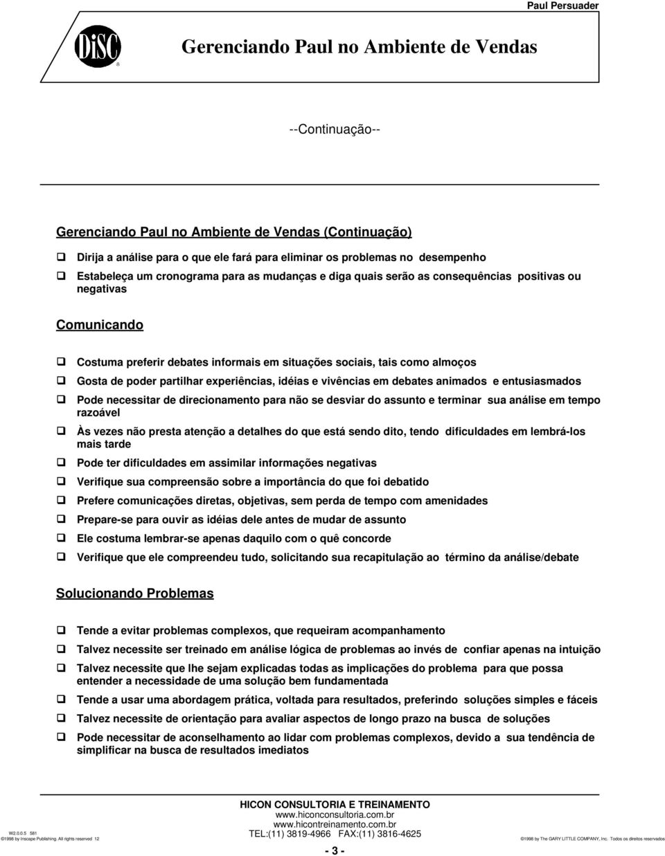 "gosta de poder partilhar experiências, idéias e vivências em debates animados e entusiasmados!