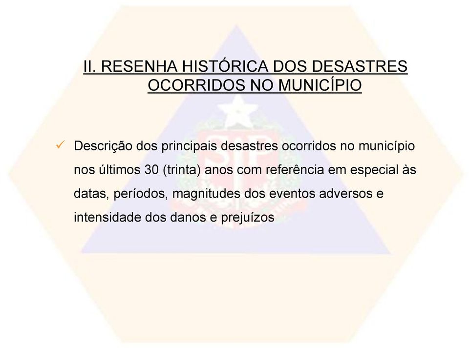 últimos 30 (trinta) anos com referência em especial às datas,