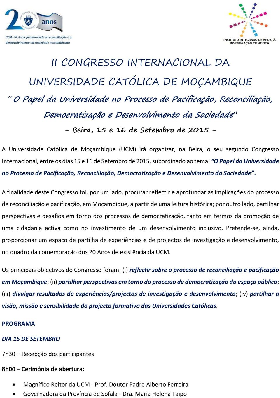 da Universidade no Processo de Pacificação, Reconciliação, Democratização e Desenvolvimento da Sociedade.