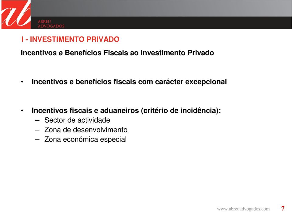 Incentivos fiscais e aduaneiros (critério de incidência):