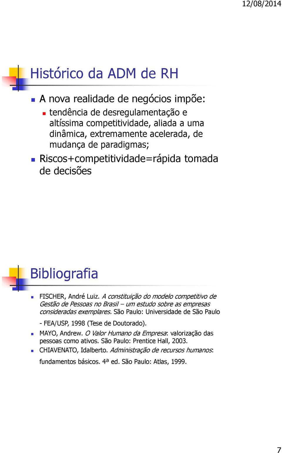 A constituição do modelo competitivo de Gestão de Pessoas no Brasil um estudo sobre as empresas consideradas exemplares.