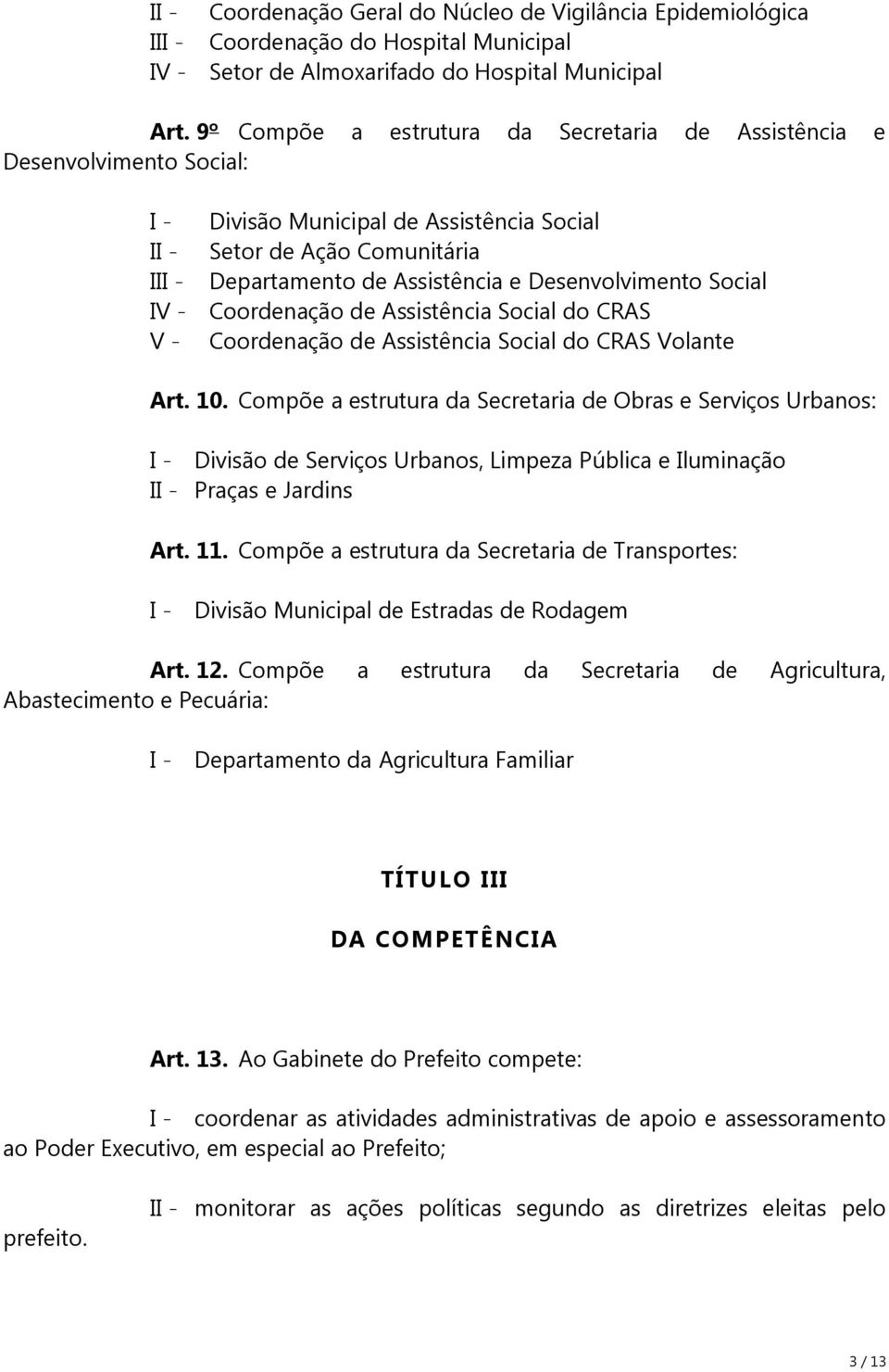 Desenvolvimento Social Coordenação de Assistência Social do CRAS Coordenação de Assistência Social do CRAS Volante Art. 10.