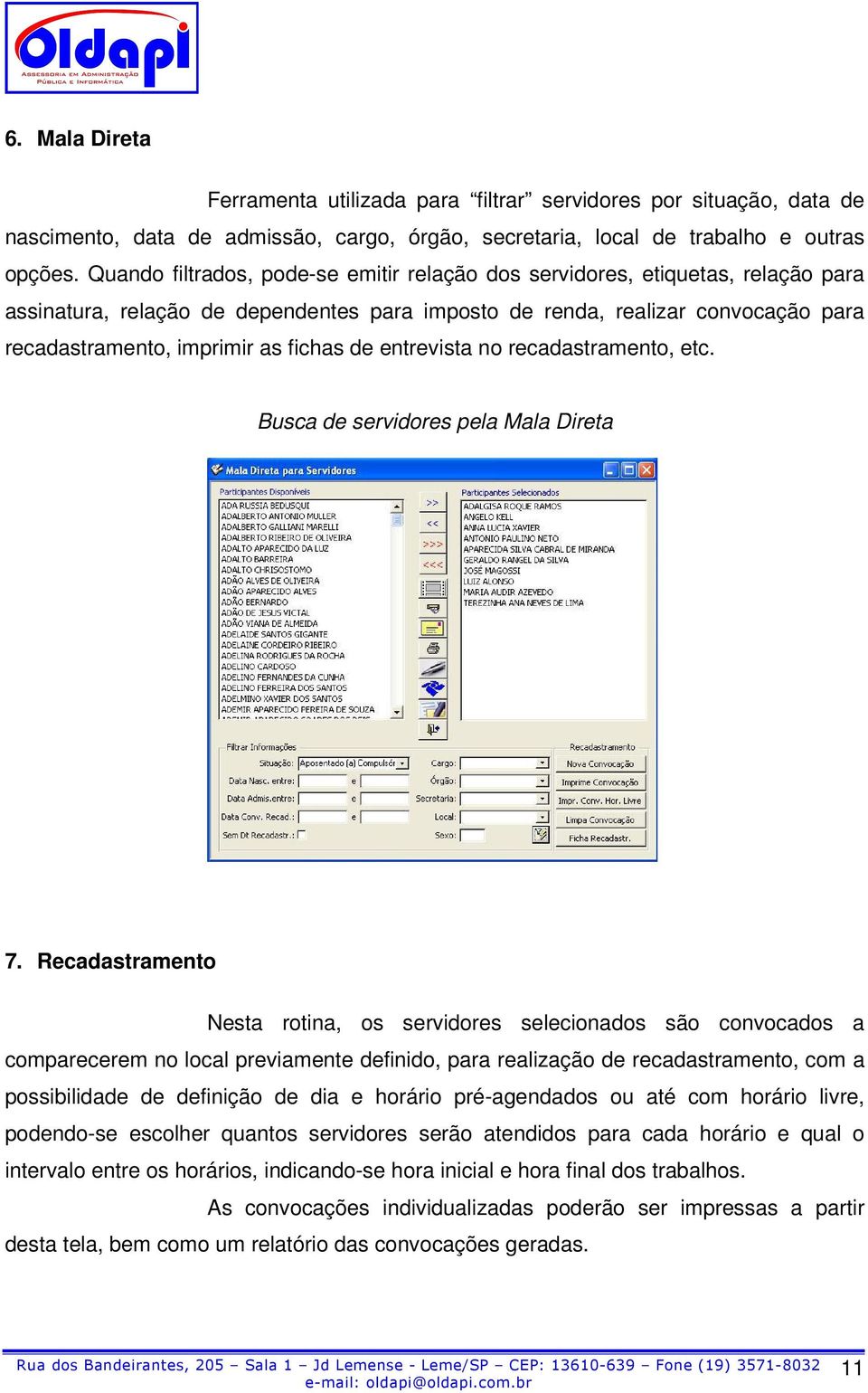 de entrevista no recadastramento, etc. Busca de servidores pela Mala Direta 7.