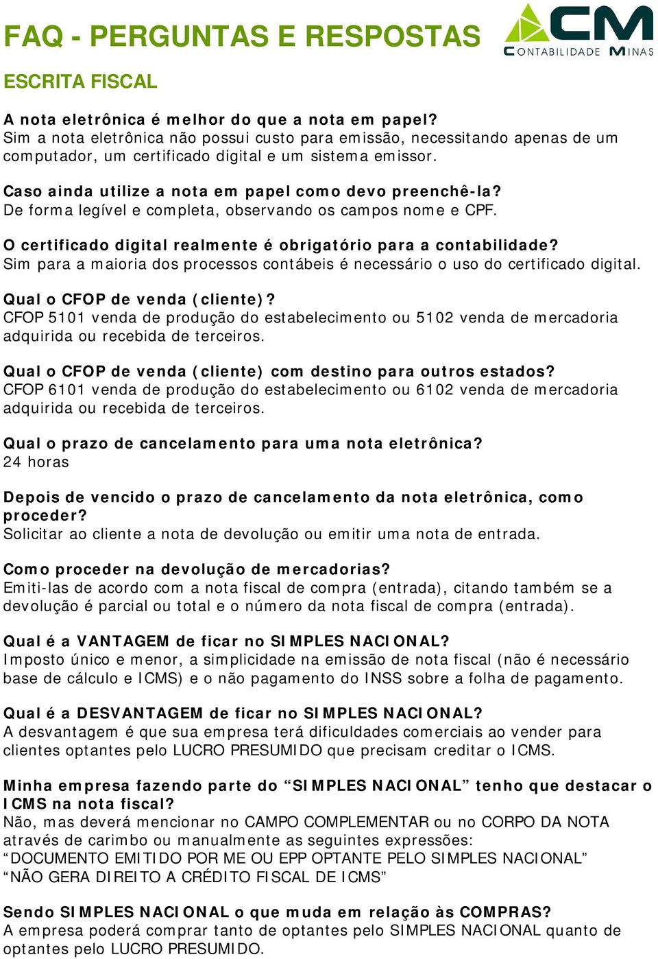 De forma legível e completa, observando os campos nome e CPF. O certificado digital realmente é obrigatório para a contabilidade?