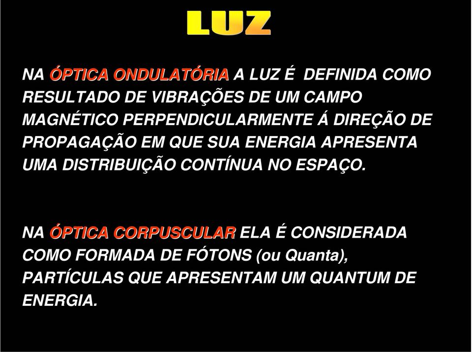 APRESENTA UMA DISTRIBUIÇÃO CONTÍNUA NO ESPAÇO.