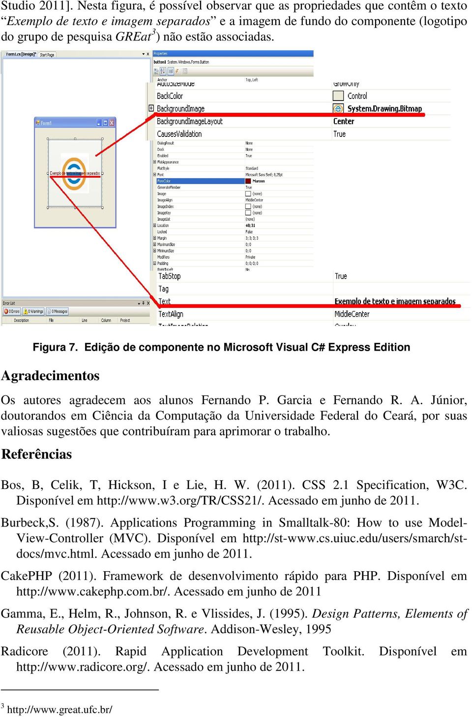 associadas. Figura 7. Edição de componente no Microsoft Visual C# Express Edition Ag