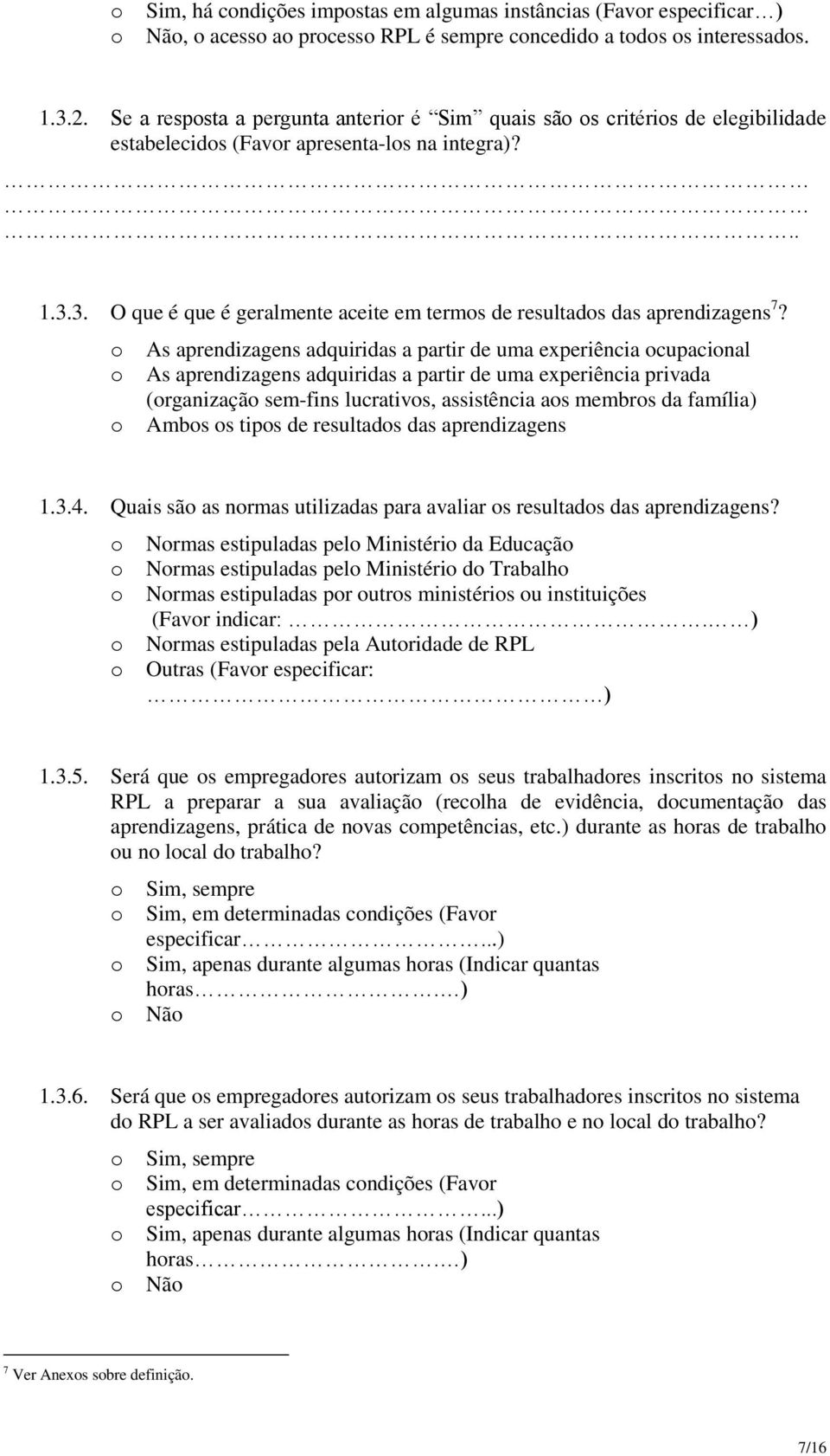 3. O que é que é geralmente aceite em terms de resultads das aprendizagens 7?