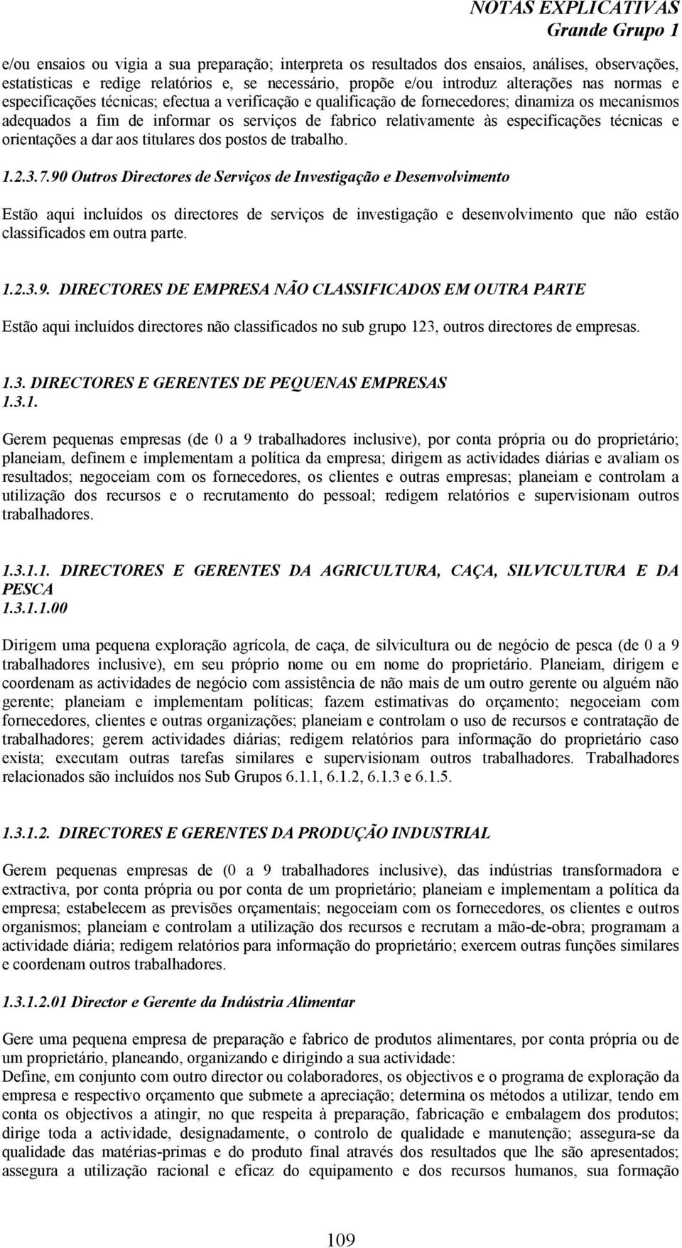 técnicas e orientações a dar aos titulares dos postos de trabalho. 1.2.3.7.