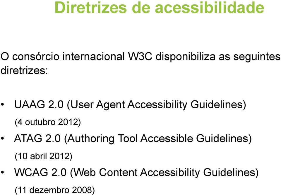 0 (User Agent Accessibility Guidelines) (4 outubro 2012) ATAG 2.