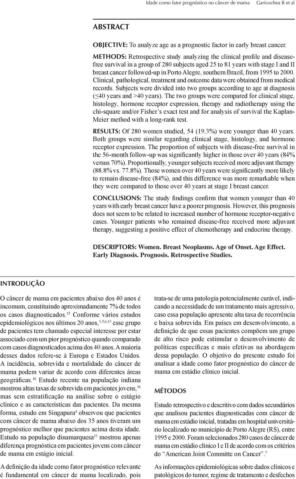 southern Brazil, from 1995 to 2000. Clinical, pathological, treatment and outcome data were obtained from medical records.